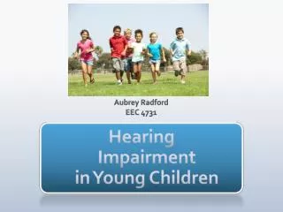 Hearing Impairment in Young Children