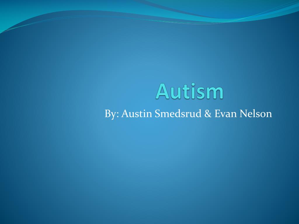PPT - Autism PowerPoint Presentation, free download - ID:2666365