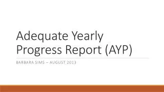 Adequate Yearly Progress Report (AYP)