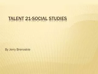Talent 21-Social studies