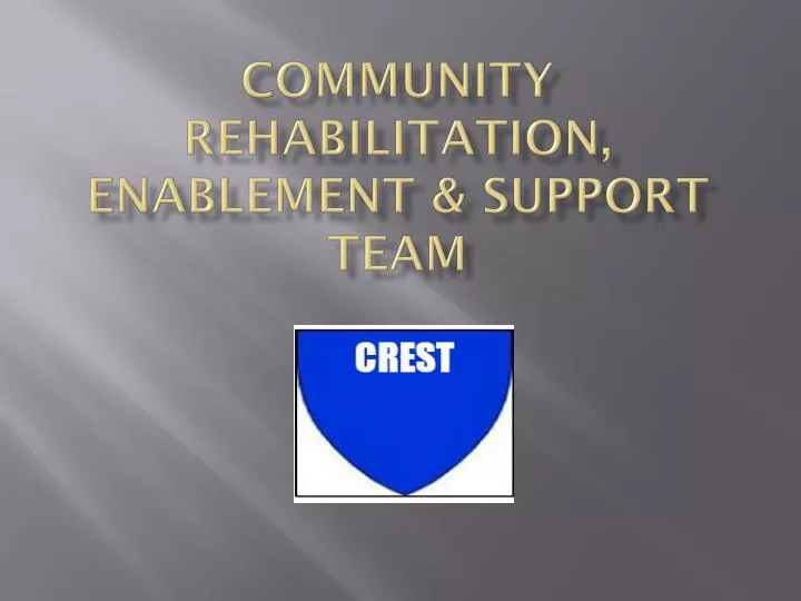 community rehabilitation enablement support team