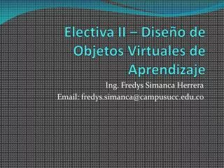 Electiva II – Diseño de Objetos Virtuales de Aprendizaje