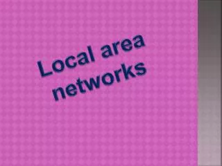 Local area networks