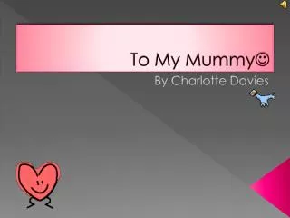 To My Mummy ?