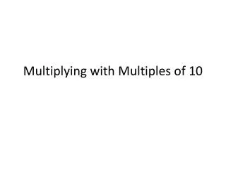 multiplying with multiples of 10