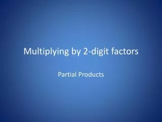 Multiplying by 2-digit factors