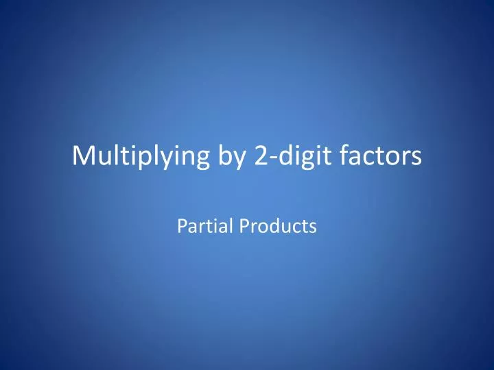 multiplying by 2 digit factors