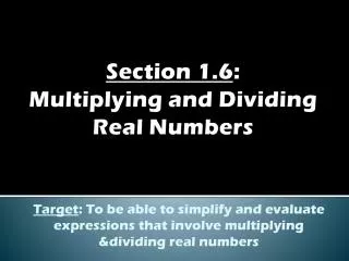 Section 1.6 : Multiplying and Dividing Real Numbers