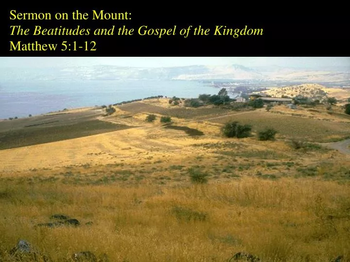 sermon on the mount the beatitudes and the gospel of the kingdom matthew 5 1 12