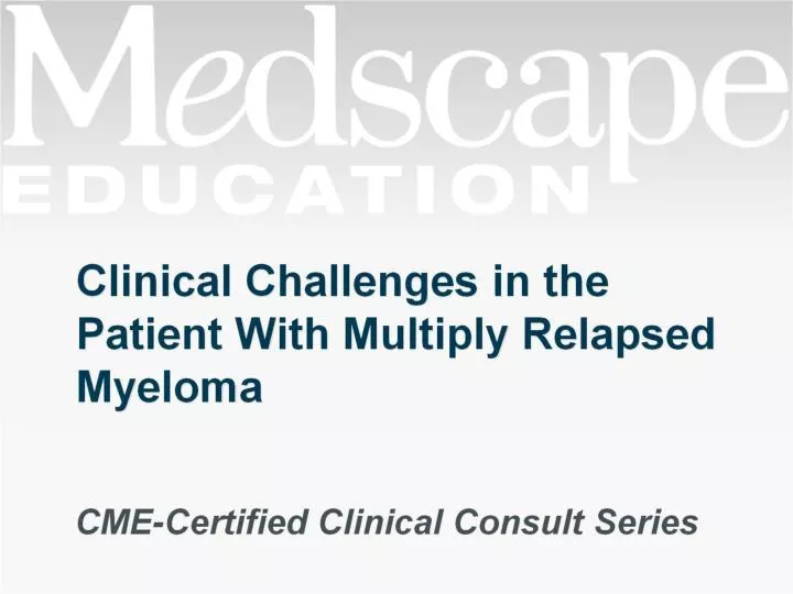 clinical challenges in the patient with multiply relapsed myeloma