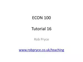 ECON 100 Tutorial 16