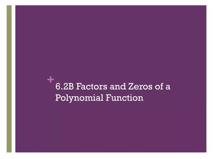 6 2b factors and zeros of a polynomial function