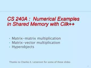 CS 240A : Numerical Examples in Shared Memory with Cilk ++
