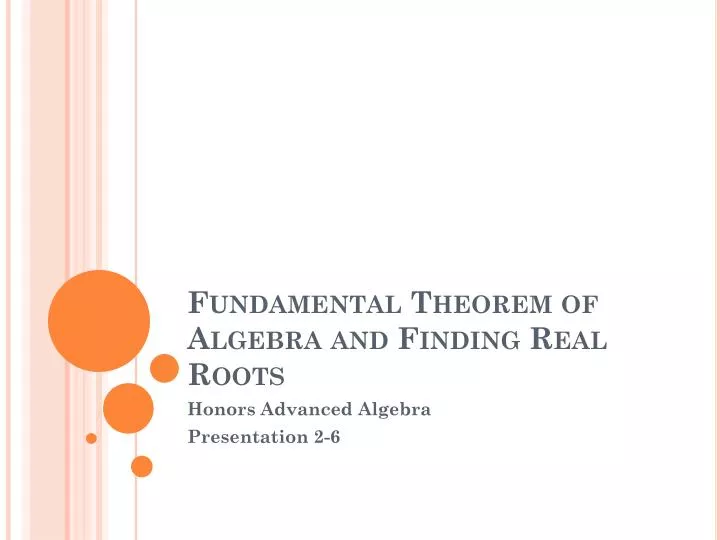 fundamental theorem of algebra and finding real roots