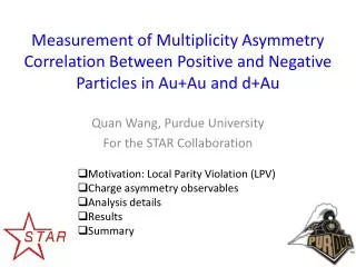 Quan Wang, Purdue University For the STAR Collaboration