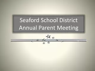 Seaford School District Annual Parent Meeting