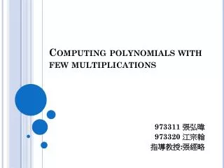 Computing polynomials with few multiplications