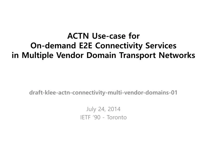 actn use case for on demand e2e connectivity services in multiple vendor domain transport networks