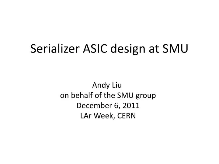 serializer asic design at smu
