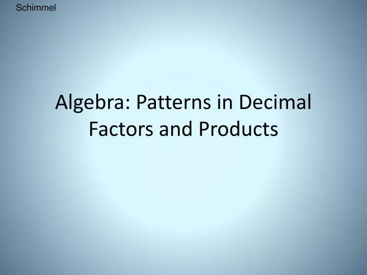 algebra patterns in decimal factors and products
