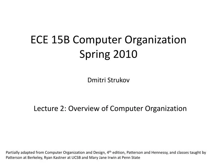 ece 15b computer organization spring 2010 dmitri strukov