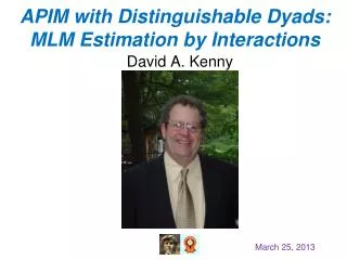 APIM with Distinguishable Dyads: MLM Estimation by Interactions