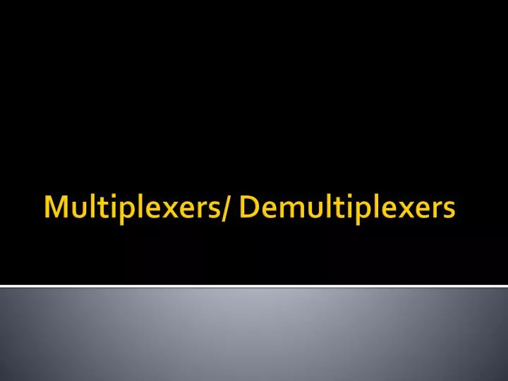 multiplexers demultiplexers
