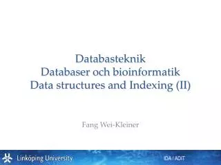Databasteknik Databaser och bioinformatik Data structures and Indexing ( II)