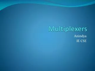 Multiplexers