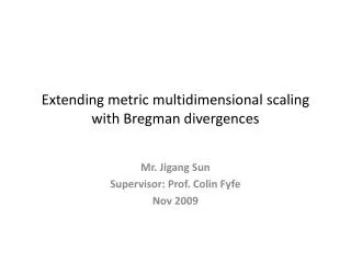 Extending metric multidimensional scaling with Bregman divergences