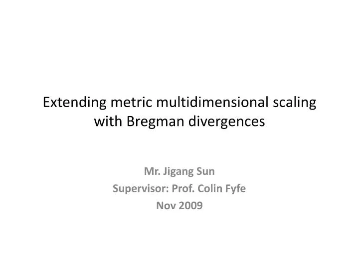 extending metric multidimensional scaling with bregman divergences