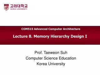 Lecture 8. Memory Hierarchy Design I