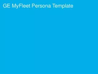 GE MyFleet Persona Template