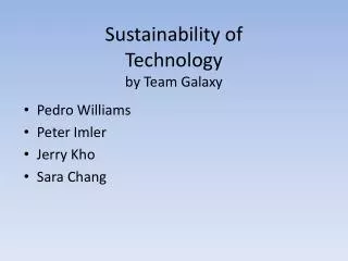 Sustainability of Technology by Team Galaxy
