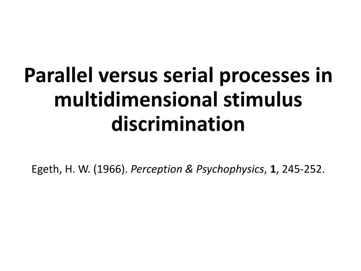 parallel versus serial processes in multidimensional stimulus discrimination