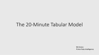 The 20-Minute Tabular Model