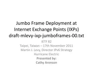 Jumbo Frame Deployment at Internet Exchange Points (IXPs ) draft-mlevy-ixp-jumboframes-00.txt
