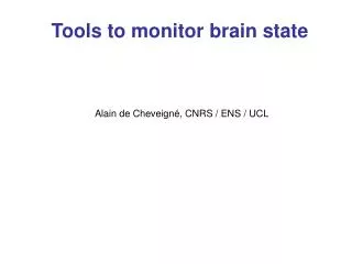Tools to monitor brain state