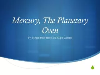 Mercury, The Planetary Oven
