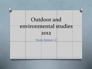 Outdoor and environmental studies 2012