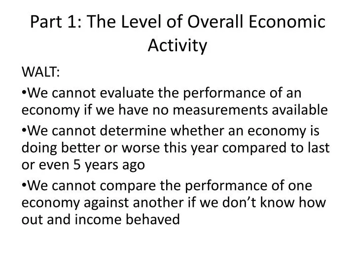 part 1 the level of overall economic activity