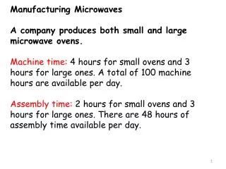 Manufacturing Microwaves A company produces both small and large microwave ovens.