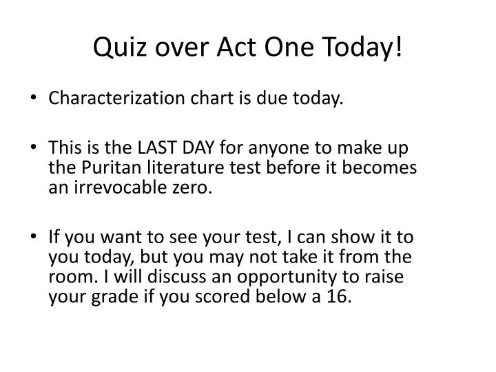 quiz over act one today