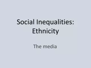 Social Inequalities: Ethnicity