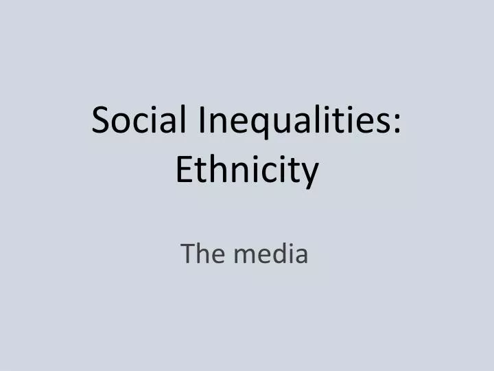 social inequalities ethnicity