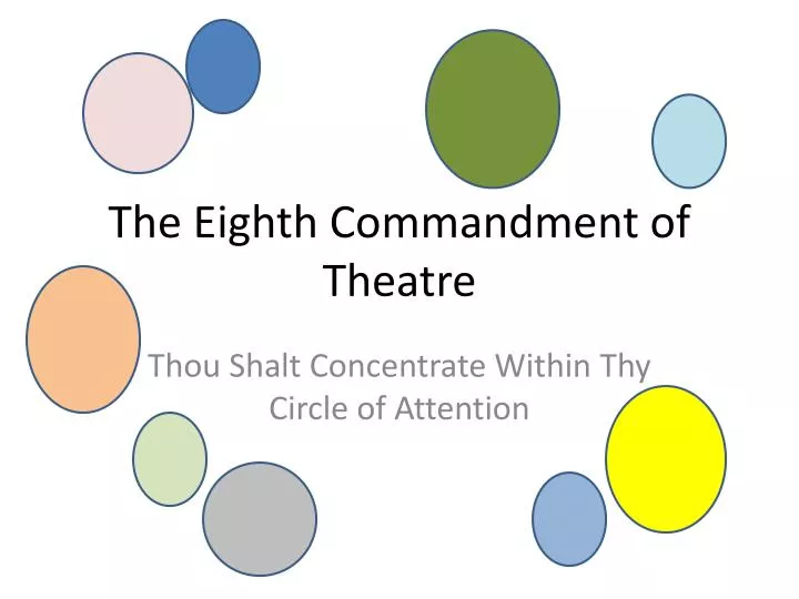 the eighth commandment of theatre