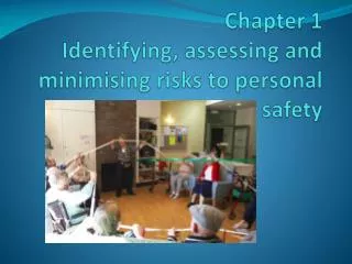 Chapter 1 Identifying, assessing and minimising risks to personal safety