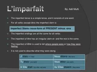 The imperfect tense is a simple tense, and it consists of one word.