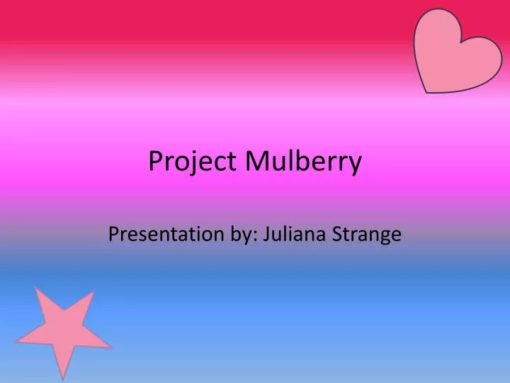 project mulberry