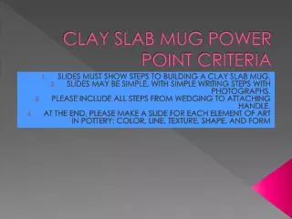 CLAY SLAB MUG POWER POINT CRITERIA